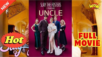 Slay To Fosters I Took His Uncle #FullMovie