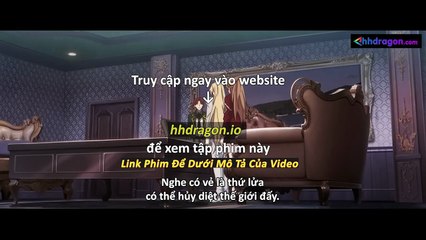Long Tộc Phần 2 Dragon Raja Tập 19 Vietsub Thuyết Minh Tiếng Việt