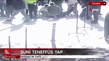 Maltepe'de trafik polisi hayat kurtardı: Yaşlı adam suni teneffüsle hayata döndü