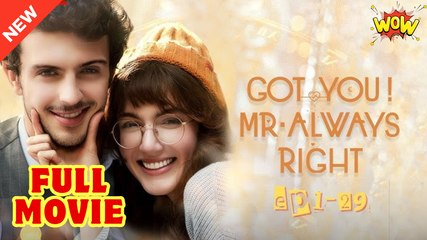 Got you! Mr. Always Right Full Movie