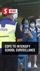 Police to intensify school area surveillance for student safety