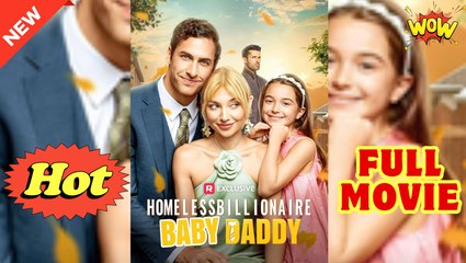 Homeless Billionaire Baby Daddy- Full