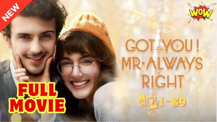Got you! Mr. Always Right Full Movie