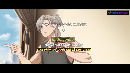 Long Tộc Phần 2 Dragon Raja Tập 18 Vietsub Thuyết Minh Tiếng Việt