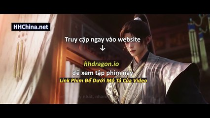 Thần Mộ Tập 57 Vietsub Thuyết Minh Tiếng Việt