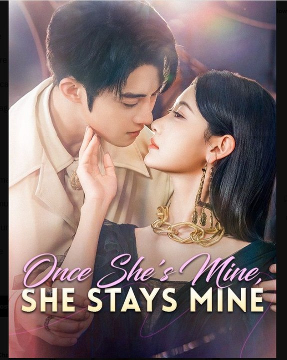 Once She's Mine She Stays Mine Chinese Drama - English Sub