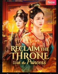Reclaim The Throne With The Princess Chinese Drama - English Sub