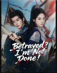 Betrayed I’M Not Done