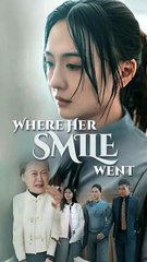Her Missing Gentle Bones, where her smile went, the lost tenderness chinese drama