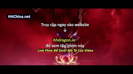 Thần Mộ Tập 58 Vietsub Thuyết Minh Tiếng Việt