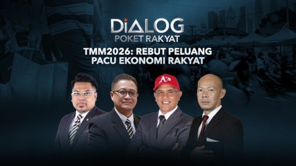 Dialog Poket Rakyat: TMM2026 | Rebut Peluang Pacu Ekonomi Rakyat