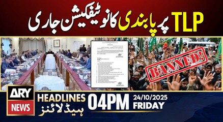 Interior Ministry issues notification banning TLP | ARY News 4 PM Headlines | 24th Oct 2025