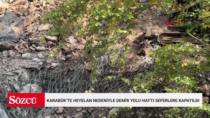 Karabük’te heyelan nedeniyle demir yolu hattı seferlere kapatıldı