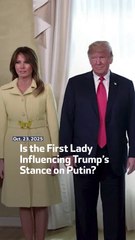 Is the First Lady Influencing Trump’s Stance on Putin?