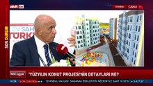 Yüzyılın Konut Projesi'nin detayları ne?
