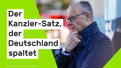 Friedrich Merz: Wenn Wahrnehmung Politik wird - der Kanzler-Satz, der Deutschland spaltet