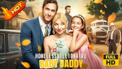 Homeless Billionaire Baby Daddy | Full Movie HD - Romance Sweet Romance Modern Romantic Classic Emotional Reunited Lovers Conspiracy  Protective Husband Fool Tim Stein Sarah Noelle Jon Rust Mitchell Patrick Greene