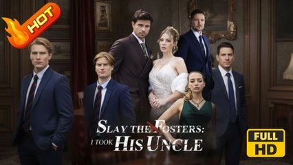 Slay to Fosters: I Took His Uncle | Full Movie HD - Love Triangle Fated Lovers Taboo Love After Divorce Love at First Sight Reunion as Strangers Competition Misunderstanding Secret Reveal Identity Reveal Divorce