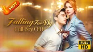 Falling For My Call-Boy CEO | Full Movie HD - SweetRomance Love Drama ShortFilms Hot