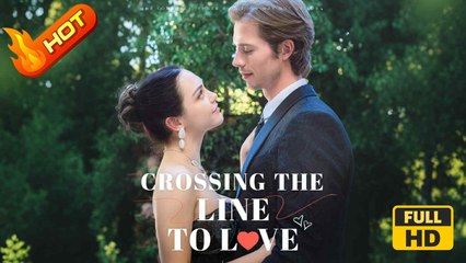 Crossing the Line to Love | Full Movie HD - SweetRomance Love Drama Romantic ShortFilms