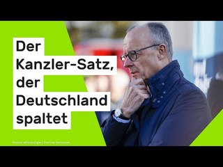 Friedrich Merz: Wenn Wahrnehmung Politik wird - der Kanzler-Satz, der Deutschland spaltet