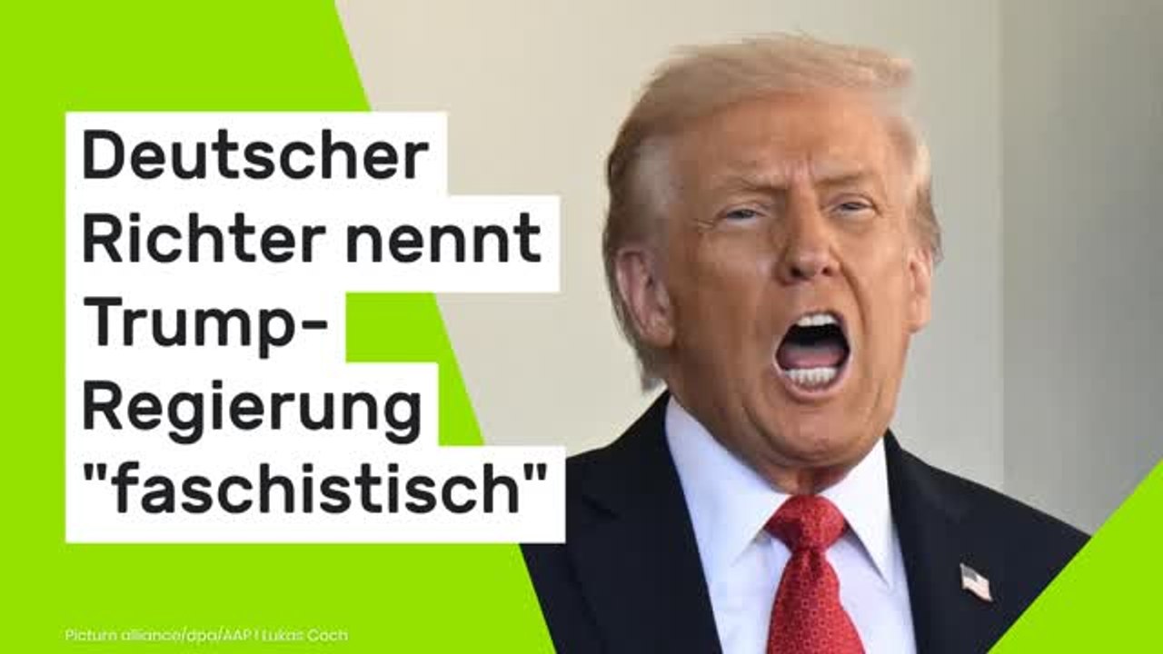 Donald Trump: Deutscher Richter nennt Trump-Regierung 'faschistisch' - US-Botschaft reagiert scharf
