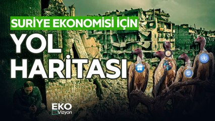 21. Suriye Ekonomisinin Yol Haritası