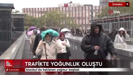 İstanbul'da beklenen yağmur başladı: Trafikte yoğunluk oluştu