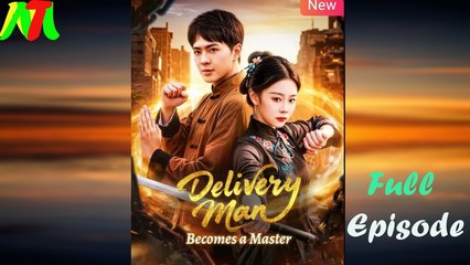 Delivery Man Becomes A Master Full