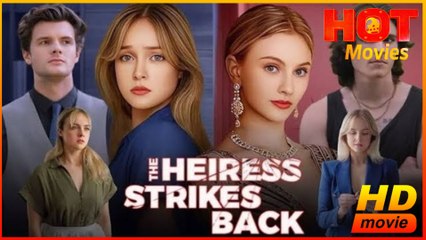 The Heiress Strikes Back  Full Movie HD - Best Drama ShortFilms Hot Romance Love Woman