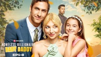 Homeless Billionaire Baby Daddy Full Movie _ Reelshort