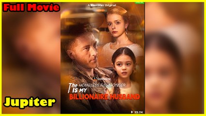 The Homeless Fishmonger Is My Billionaire Husband - Full Movie