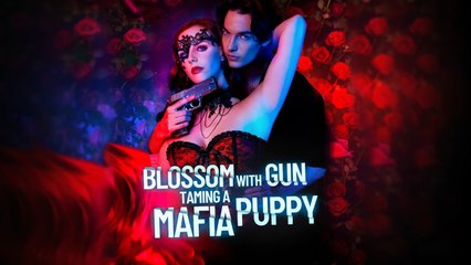 [Premiere Drama] Taming a Mafia Puppy Blossom with Gun| 🍕4P Channel