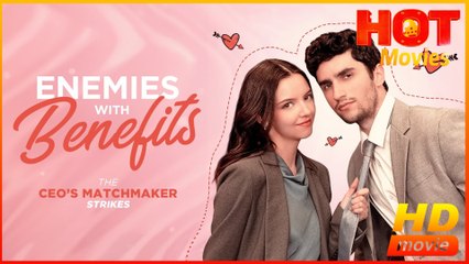 Enemies with Benefits The CEO’s Matchmaker Strike  Full Movie HD - Best Drama ShortFilms Hot Romance Love