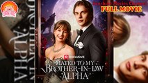 💝Mated to My Brother-in-Law Alpha #Drammashorts 2025 🐽 Happy Halloween Version - Sunshine Movies Channel