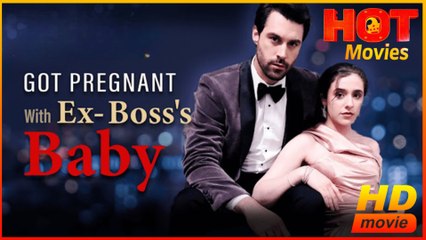 Got pregnant with my ex-boss's baby  Full Movie HD - Best Drama ShortFilms Hot Romance Love