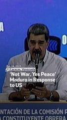 ‘Not War, Yes Peace’ Maduro in Response to US