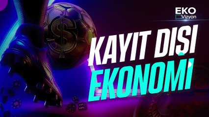 23. Eko Vizyon I Kayıtdışı Ekonomi