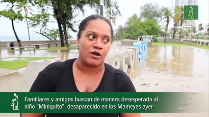 Familiares y amigos buscan de manera desesperada al niño “Miniquito”  desaparecido en los Mameyes ayer