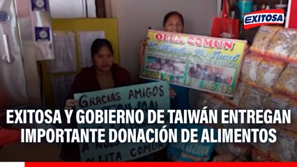 Exitosa y Gobierno de Taiwán entregan importante donación de alimentos a olla común en Jicamarca