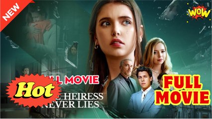 True Heiress Never Lies Full Movie
