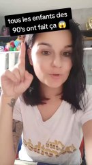 tous les enfants des années 90 ont fait ça !