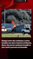 Choque entre dos camiones y autos terminó con cinco muertos en Buenos Aires. Uno de los camiones invadió el otro carril y provocó un incendio.
