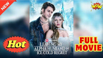 Leaving My Alpha Husband in Ice Cold Regret - Video Dailymotion