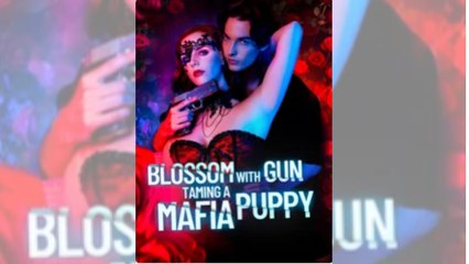 Blossom with Gun Taming a Mafia Puppy #FullMovie