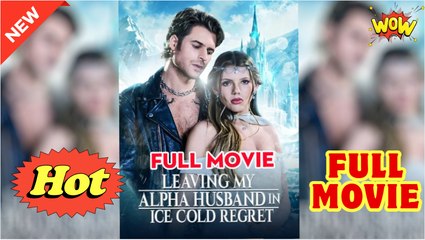 Leaving My Alpha Husband in Ice Cold Regret - Video Dailymotion