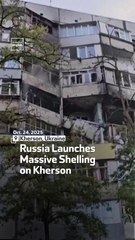 Russia Launches Massive Shelling on Kherson