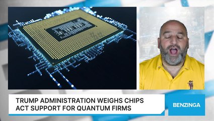 Trump Administration Weighs Chips Act Support For Quantum Firms
