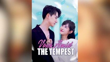 Vows Amidst the Tempest Full Movies