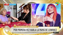 La mamá de Lowrdez Fernández habló en Intrusos